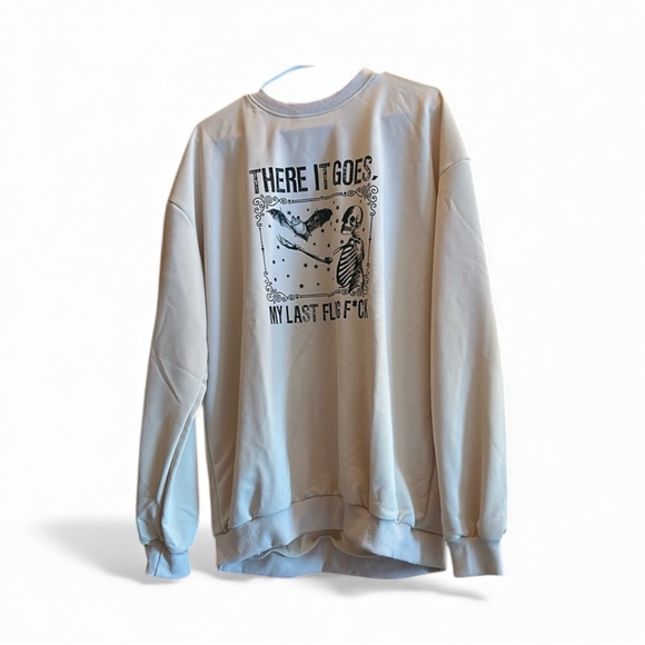 Other - NWOT sweatshirt "there goes my last flying f*ck"